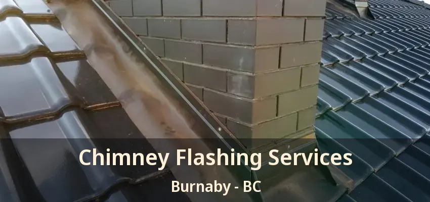 Chimney Flashing Services Burnaby - BC