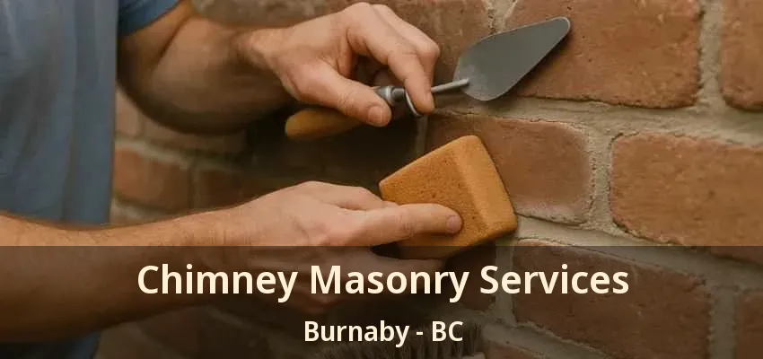 Chimney Masonry Services Burnaby - BC